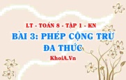 Cách Cộng, trừ đa thức? Tính chất phép cộng đa thức? Ví dụ? Toán 8 bài 3 kn1c1b3